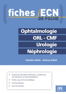 Ophtalmologie, ORL, CMF, urologie, néphrologie - VERNAZOBRES-GREGO - Fiches iECN de poche - Ophélie Dana, Jérémy Dana