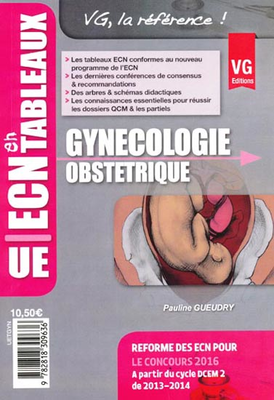 Gynécologie - Obstétrique - VERNAZOBRES-GREGO - UE ECN en tableaux - Pauline GUEUDRY