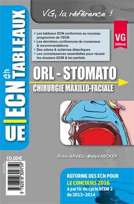 ORL - Stomato - Chirurgie maxillo-faciale - VERNAZOBRES-GREGO - UE ECN en tableaux - Robin ARVIEU, Mailys HECKER
