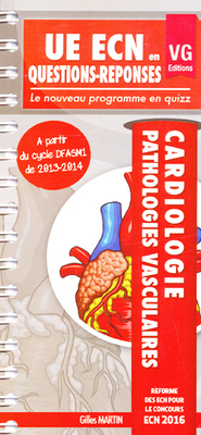 Cardiologie Pathologies Vasculaires - VERNAZOBRES-GREGO - UE ECN en questions-réponses - Gilles MARTIN