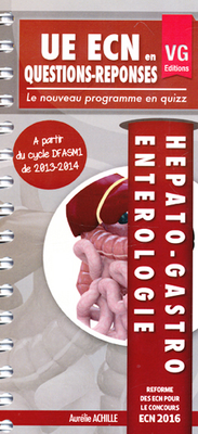Hépato - Gastro entérologie - VERNAZOBRES-GREGO - UE ECN en questions-réponses - Aurélie ACHILLE