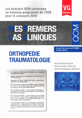 Orthopédie Traumatologie - VERNAZOBRES-GREGO - Mes premiers cas cliniques QCM - Rémi HERVOCHON