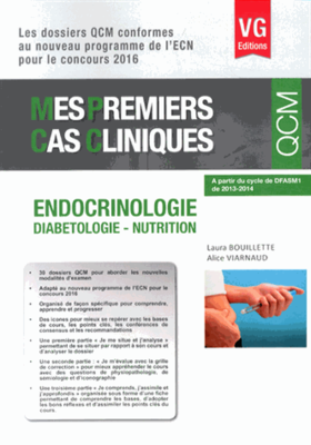 Endocrinologie - VERNAZOBRES-GREGO - Mes premiers cas cliniques QCM - Laura BOUILETTE, Alice VIARNAUD