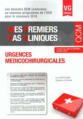 Urgences médicochirurgicales - VERNAZOBRES-GREGO - Mes premiers cas cliniques QCM - Léo GRASSION