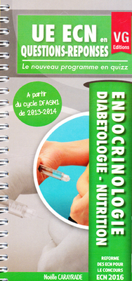 Endocrinologie Diabétologie - Nutrition - VERNAZOBRES-GREGO - UE ECN en questions-réponses - Noëlle CARAYRADE