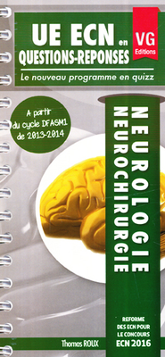 Neurologie neurochirurgie - VERNAZOBRES-GREGO - UE ECN en questions-réponses - T.ROUX