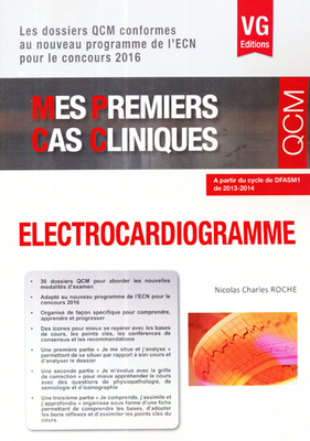 Electrocardiogramme - VERNAZOBRES-GREGO - Mes premiers cas cliniques QCM - Nicolas Charles ROCHE