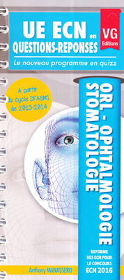 ORL Ophtalmologie Stomatologie - VERNAZOBRES-GREGO - UE ECN en questions-réponses - Anthony MANASSERO
