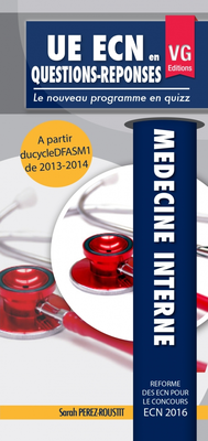 Médecine Interne - VERNAZOBRES-GREGO - UE ECN en questions-réponses - Sarah PEREZ-ROUSTIT