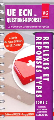 Réflexes et réponses types Tome 2 - VERNAZOBRES-GREGO - UE ECN en questions-réponses - Guillaume BUISSON, Tanguy LEDRU