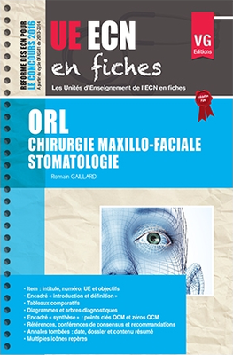 ORL Chirurgie maxillo-faciale Stomatologie - VERNAZOBRES-GREGO - UE ECN en fiches - Romain GAILLARD