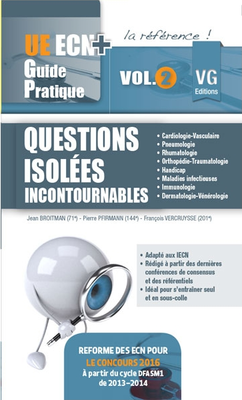 Questions isolées Incontournables Volume 2 - VERNAZOBRES-GREGO - UE ECN+ Guide pratique - J. BRAITMAN, P. PFIRMANN, F. VERCRUYSSE