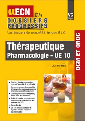 Thérapeutique Pharmacologie UE10 - VERNAZOBRES-GREGO - UECN en dossiers progressifs - Louis Perrier