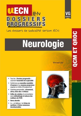 Neurologie - VERNAZOBRES-GREGO - UECN en dossiers progressifs - Vincent LIU