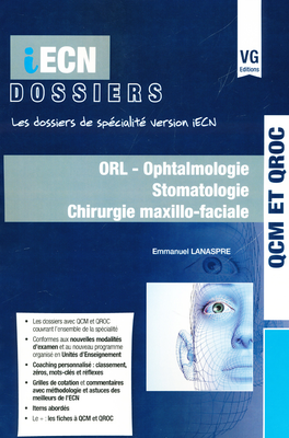 ORL - Ophtalmologie Stomatologie Chirurgie maxillo-faciale - VERNAZOBRES-GREGO - iECN dossiers - Emmanuel LANASPRE