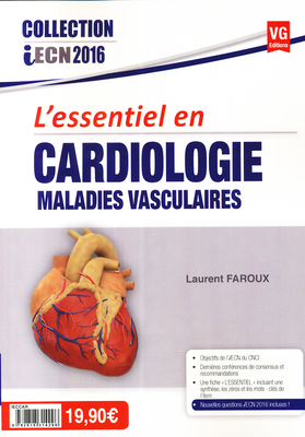 L'essentiel en Cardiologie, maladies vasculaires - VERNAZOBRES-GREGO - iECN 2016 - Laurent FAROUX