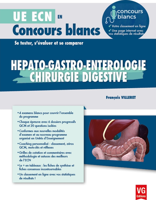 Hépato-gastro-entérologie, chirurgie digestive - VERNAZOBRES-GREGO - UE ECN en Concours blancs - François VILLERET