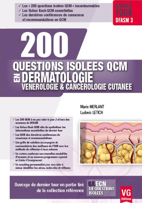 Dermatologie, vénérologie, cancérologie cutanée - VERNAZOBRES-GREGO - 200 questions isolées en QCM - Marie MERLANT, Ludovic LETICH