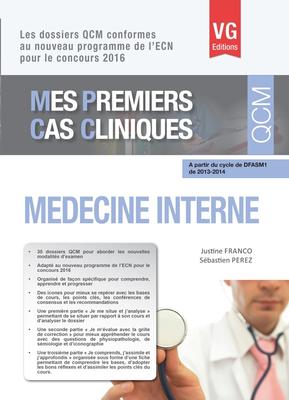 Médecine interne - VERNAZOBRES-GREGO - Mes premiers cas cliniques QCM - Justine FRANCO, Sébastien PEREZ