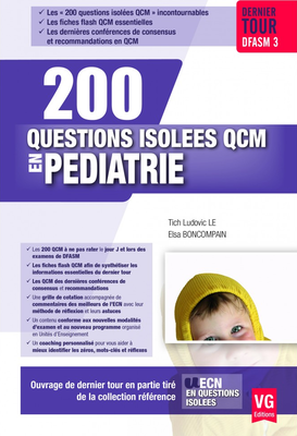 Pédiatrie - VERNAZOBRES-GREGO - 200 questions isolées en QCM - Tich Ludovic LE, Elsa BONCOMPAIN