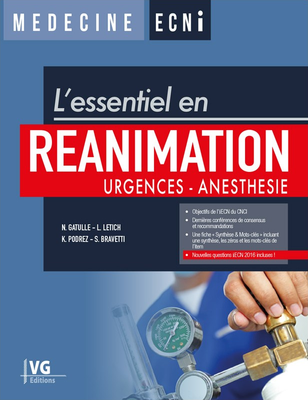 Réanimation, urgences, anesthésie - VERNAZOBRES-GREGO - L'essentiel en - N.GATULLE, L. LETICH, K. PODREZ, S. BRAVETI