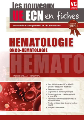 Hématologie - VERNAZOBRES-GREGO - Les nouveaux UE ECN en fiches - François MAILLET, Romain VIAL