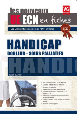 Handicap, douleur, soins palliatifs - VERNAZOBRES-GREGO - Les nouveaux UE ECN en fiches - Sylvain BODARD
