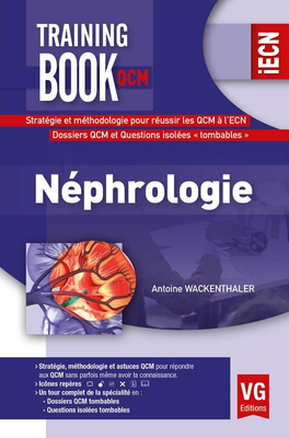 Néphrologie - VERNAZOBRES-GREGO - Training book QCM - Antoine WACKENTHALER