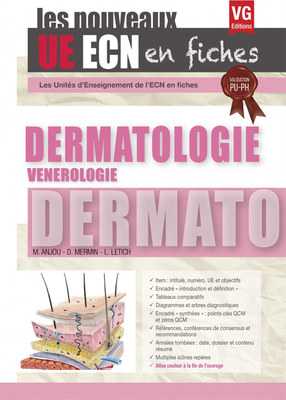 Dermatologie Vénérologie - VERNAZOBRES-GREGO - Les nouveaux UE ECN en fiches - M. Anjou, D. Mermin, L. Letich