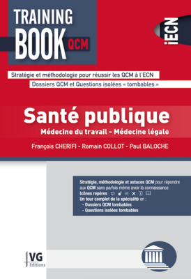 Santé publique, médecine du travail, médecine légale - VERNAZOBRES-GREGO - Training book QCM - F. Cherifi, R. Collot, P. Baloche