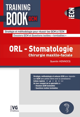 ORL, stomatologie, chirurgie maxillo-faciale - VERNAZOBRES-GREGO - Training book QCM - Quentin HENNOCQ