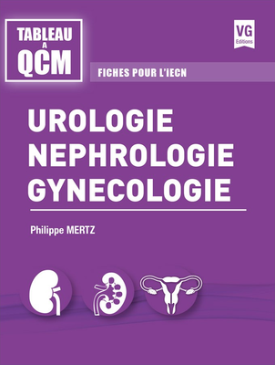 Urologie, néphrologie, gynécologie - VERNAZOBRES-GREGO - Tableau à QCM - Philippe MERTZ