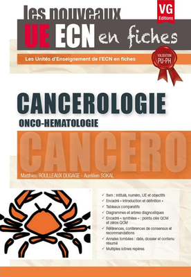 Cancérologie Onco-Hématologie - VERNAZOBRES-GREGO - Les nouveaux UE ECN en fiches - Matthieu ROULLEAUX DUGAGE, Aurélien SOKAL