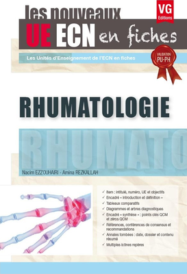 Rhumatologie - VERNAZOBRES-GREGO - Les nouveaux UE ECN en fiches - Amina REZKALLAH, Nacim EZZOUHAIRI