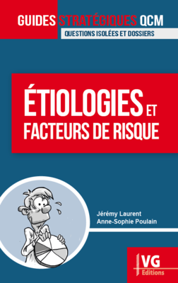 Étiologies et facteurs de risque - VERNAZOBRES-GREGO - Guides stratégiques qcm - Anne-Sophie POULAIN