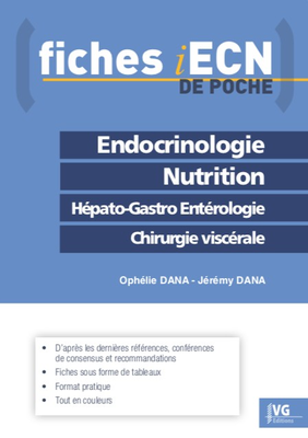 Endocrinologie, nutrition, HGE, chirurgie viscérale - VERNAZOBRES-GREGO - Fiches iECN de poche - Ophélie Dana, Jérémy Dana