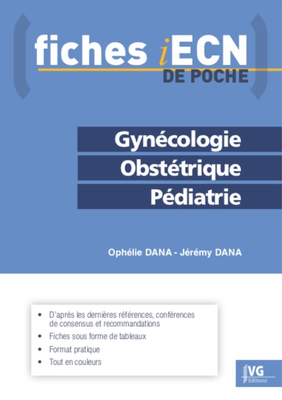 Gynécologie, obstétrique, pédiatrie - VERNAZOBRES-GREGO - Fiches iECN de poche - Ophélie Dana, Jérémy Dana