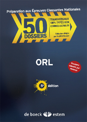 ORL - Stomatologie - Maxillo-facial - ESTEM / VUIBERT - 50 Dossiers - Sébastien ALBERT, Benjamin BAJER, Franck LALLOUM, Arnaud RIGOLET, Aurore VAN TROY, Célia VASTEL