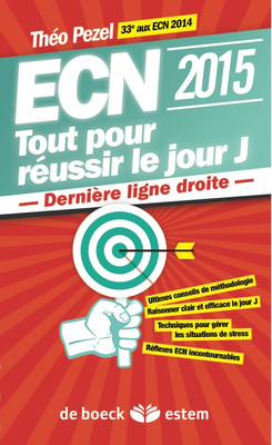 ECN 2015 : Tout pour réussir le jour J - ESTEM / VUIBERT - Outils pratiques ECN - Théo PEZEL