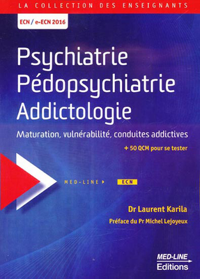 Psychiatrie Pédopsychiatrie Addictologie - MED-LINE - La collection des enseignants - Dr Laurent KARILA