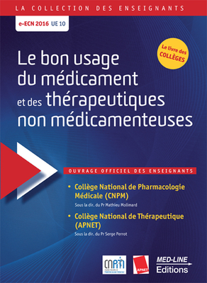 Le bon usage du médicament et des thérapeutiques non médicamenteuses - MED-LINE - La collection des enseignants - Collège National des Enseignants de Thérapeutique (APNET), Collège National de Pharmacologie Médicale