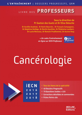 Cancérologie - MED-LINE - L'entraînement - Dossiers progressifs - Gaetan DES GUETZ, Elise DELUCHE